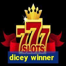 dicey winner