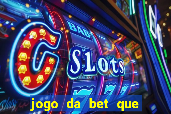 jogo da bet que da bonus no cadastro