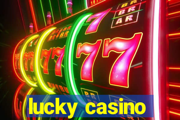 lucky casino