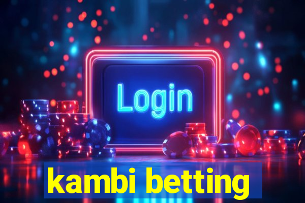 kambi betting