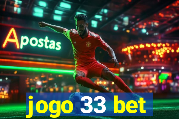 jogo 33 bet