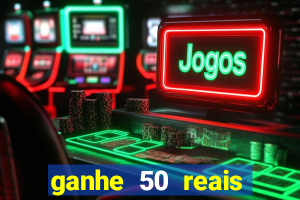 ganhe 50 reais para apostar