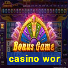 casino wor