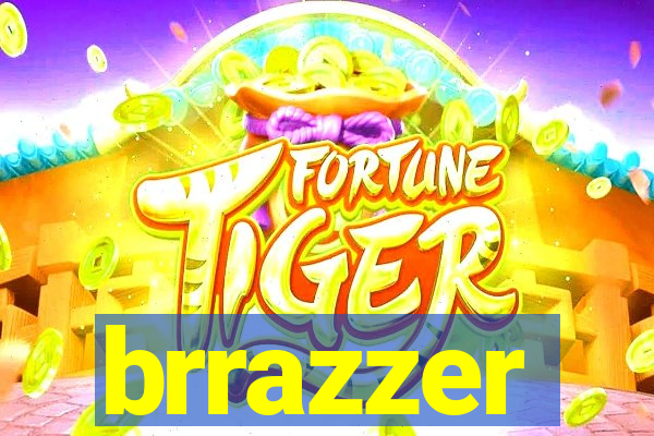 brrazzer