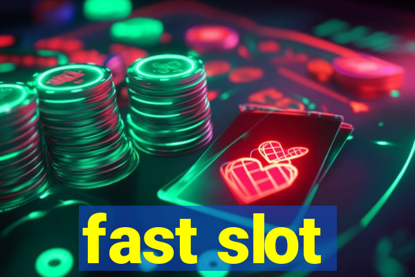 fast slot