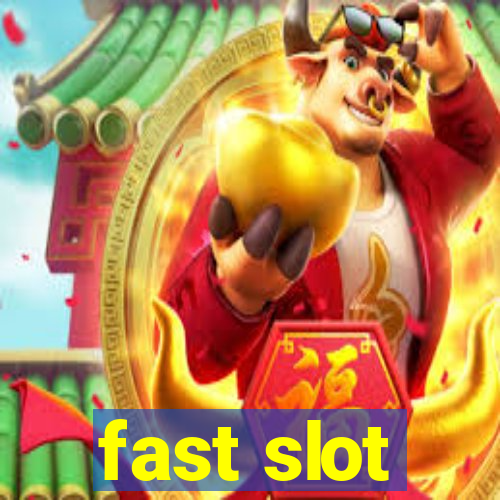 fast slot