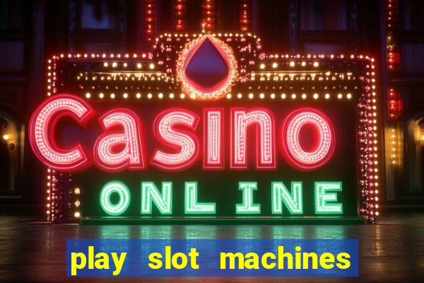 play slot machines for free