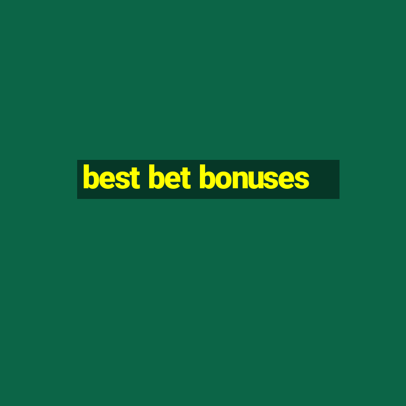 best bet bonuses