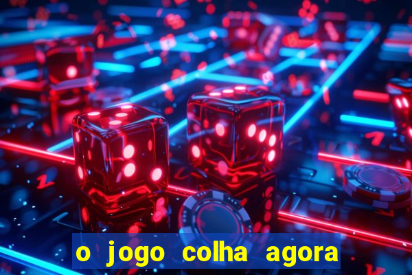 o jogo colha agora paga de verdade