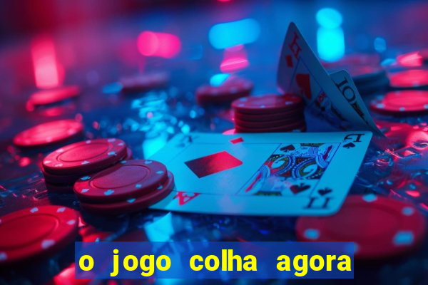 o jogo colha agora paga de verdade