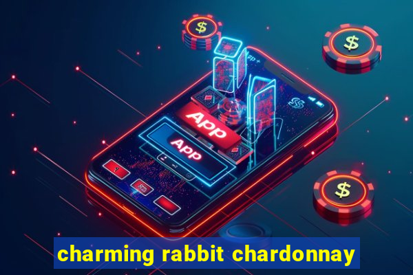 charming rabbit chardonnay