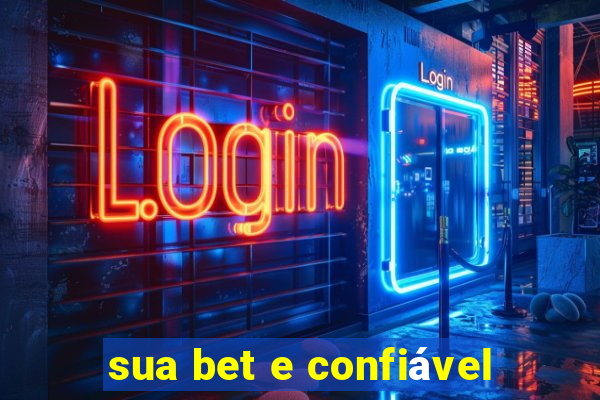 sua bet e confiável