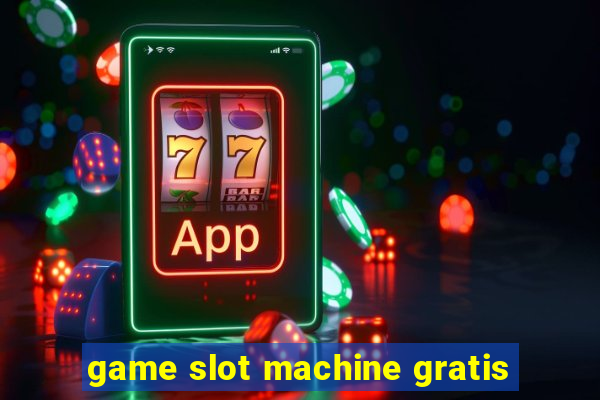 game slot machine gratis