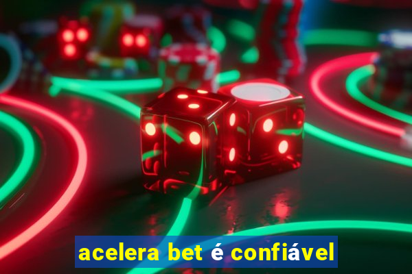 acelera bet é confiável