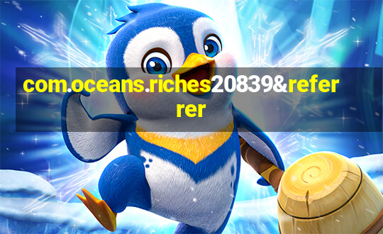 com.oceans.riches20839&referrer