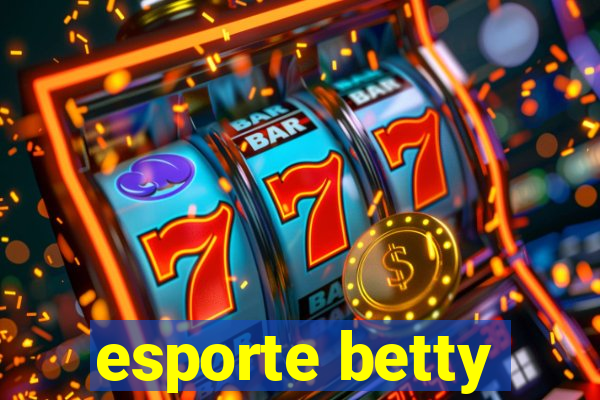 esporte betty