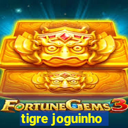 tigre joguinho