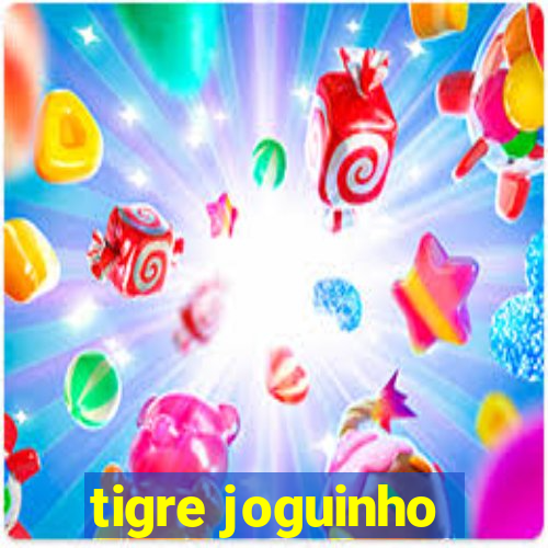 tigre joguinho