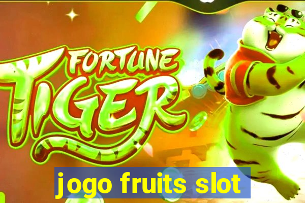 jogo fruits slot