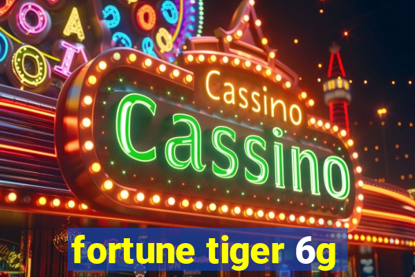 fortune tiger 6g