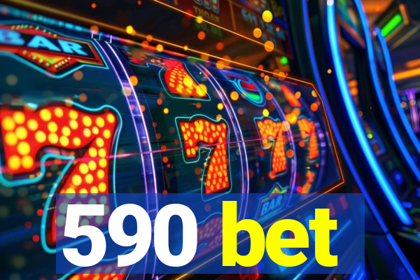 590 bet