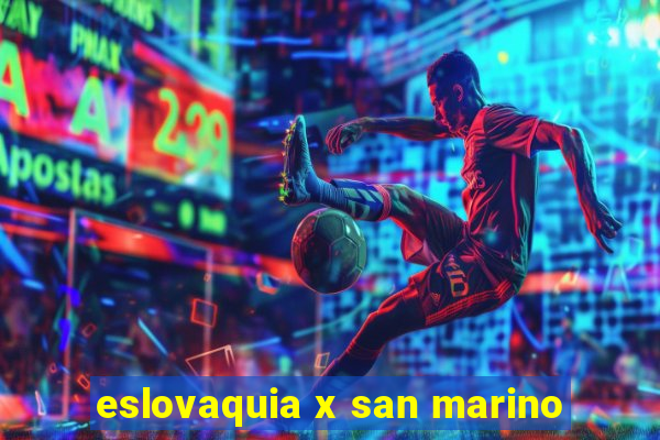 eslovaquia x san marino