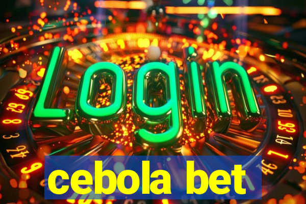 cebola bet