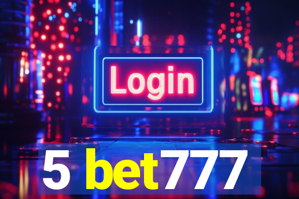 5 bet777