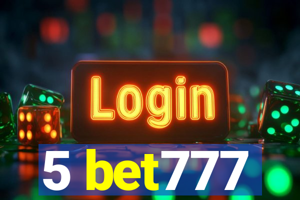 5 bet777