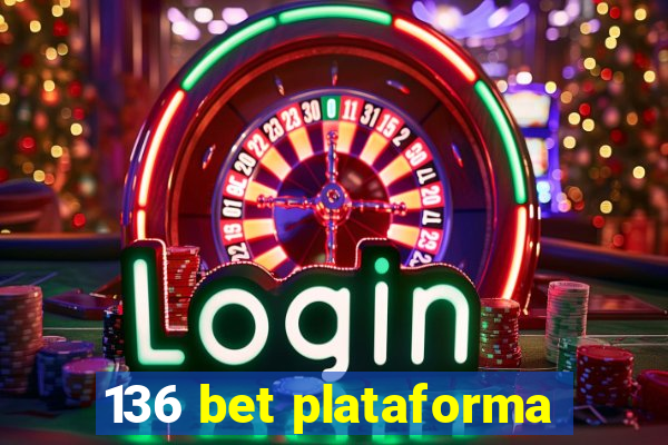 136 bet plataforma