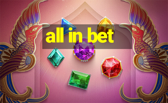 all in bet