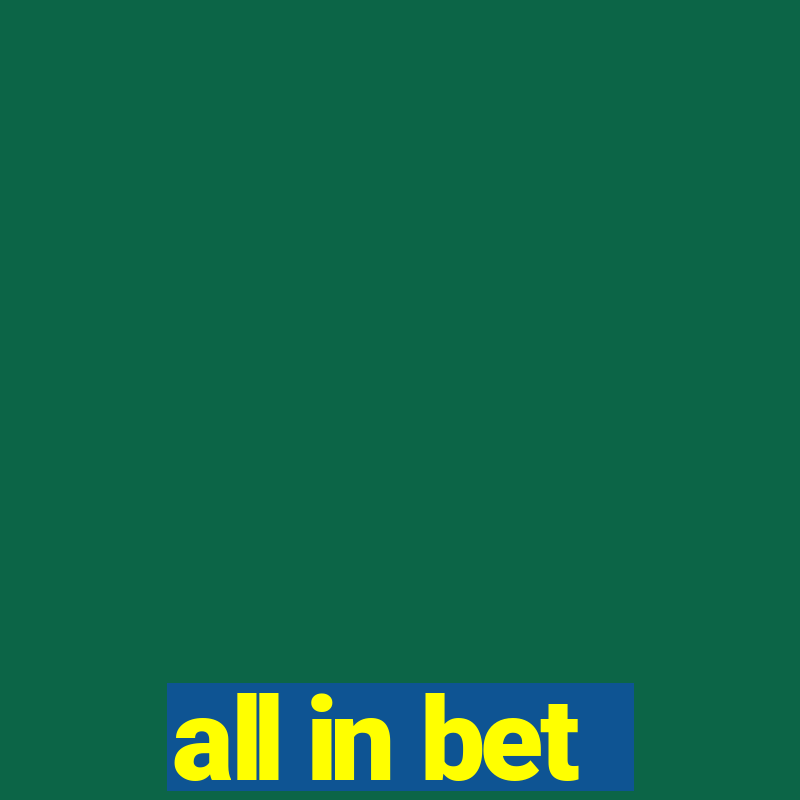 all in bet