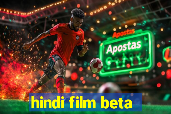 hindi film beta