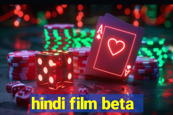 hindi film beta