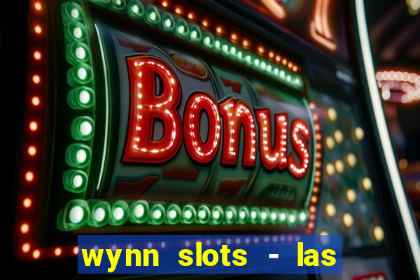 wynn slots - las vegas casino