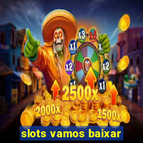 slots vamos baixar