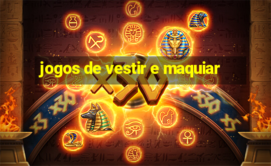 jogos de vestir e maquiar