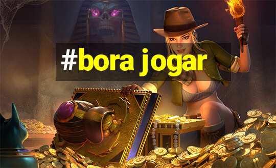 #bora jogar