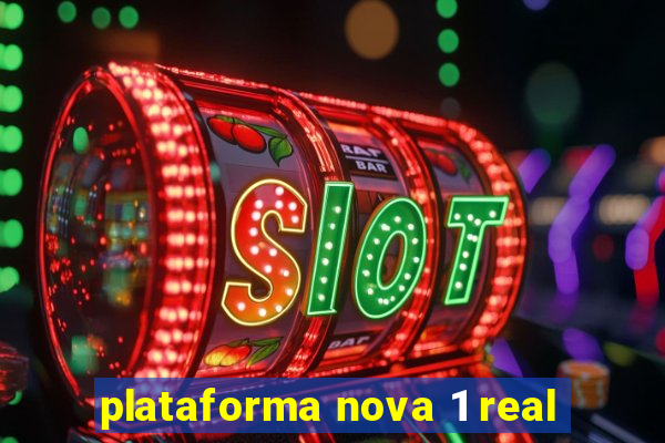 plataforma nova 1 real