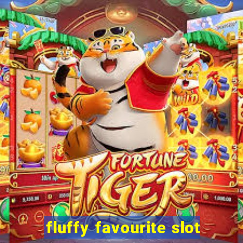 fluffy favourite slot