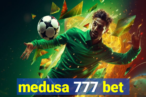 medusa 777 bet