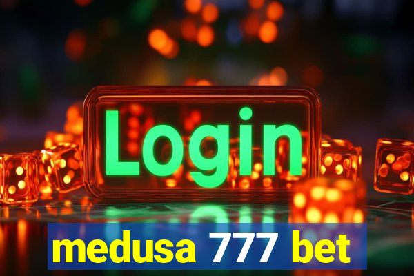 medusa 777 bet