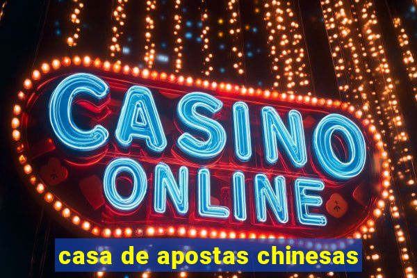 casa de apostas chinesas