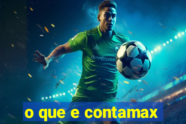 o que e contamax