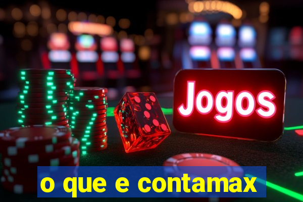 o que e contamax