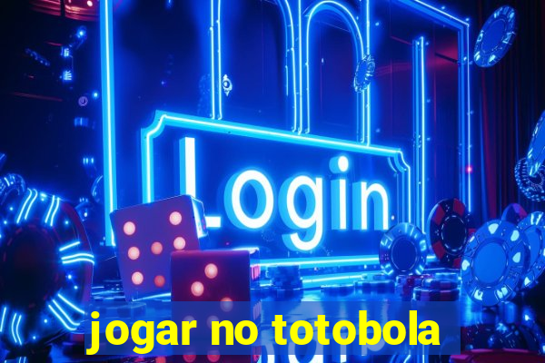 jogar no totobola