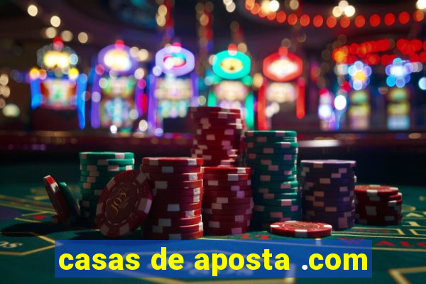 casas de aposta .com