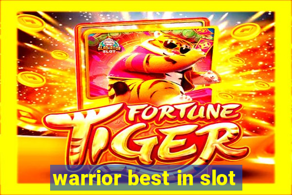 warrior best in slot