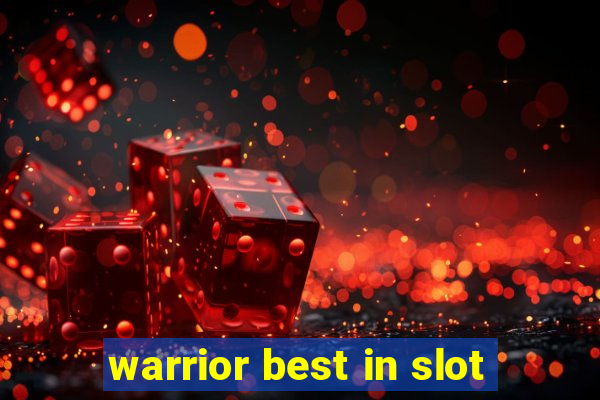 warrior best in slot