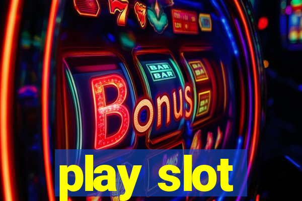 play slot